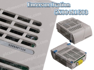 Emerson Ovation 5X00481G03: Pilihan Cerdas untuk Otomasi Industri