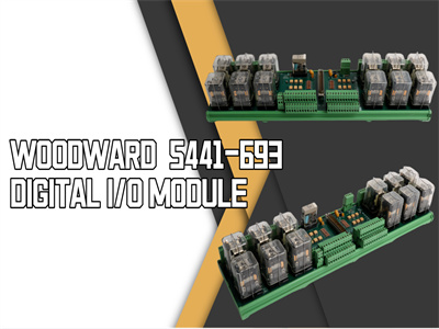 Modul I/O Digital WOODWARD 5441-693: Komponen Kunci untuk Sistem Otomasi Industri