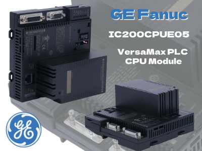 GE Fanuc IC200CPUE05: Tinjauan Komprehensif Modul Pengontrol VersaMax